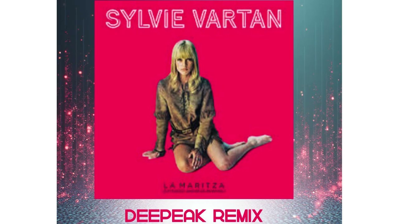 Sylvie Vartan - La Maritza (DJ Deepeak remix)