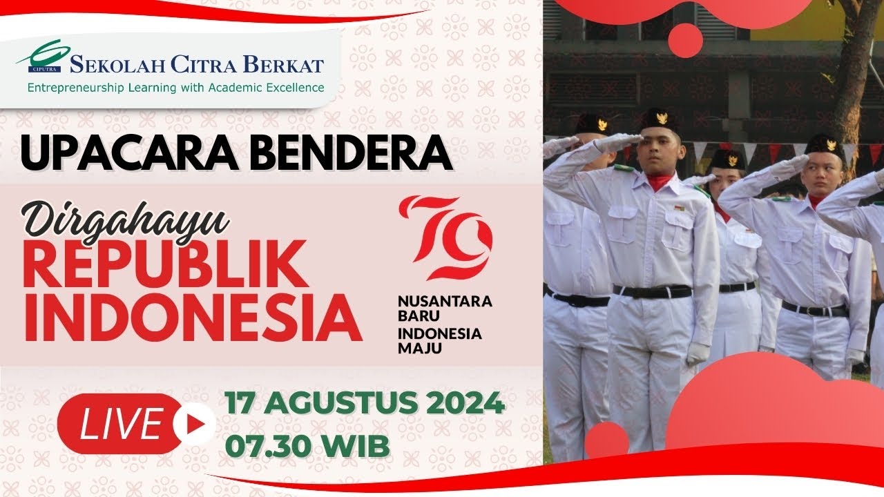 UPACARA PERINGATAN PROKLAMASI KEMERDEKAAN KE-79 REPUBLIK INDONESIA - SEKOLAH CITRA BERKAT CITRA RAYA