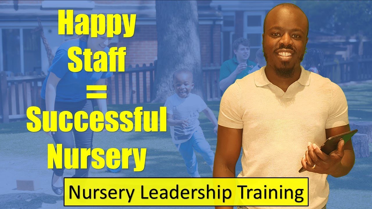 Happier staff – successful nursery.  Boost childcare recruitment (Nursery Leadership Training)