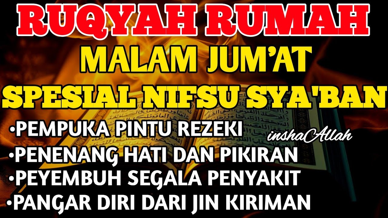 RUQYAH MALAM JUM'AT BULAN NIFSU SYA'BAN USIR JIN & STAN DRI RUMAH DENGAN AYAT PENYEMBUH BY ALAA AQEL