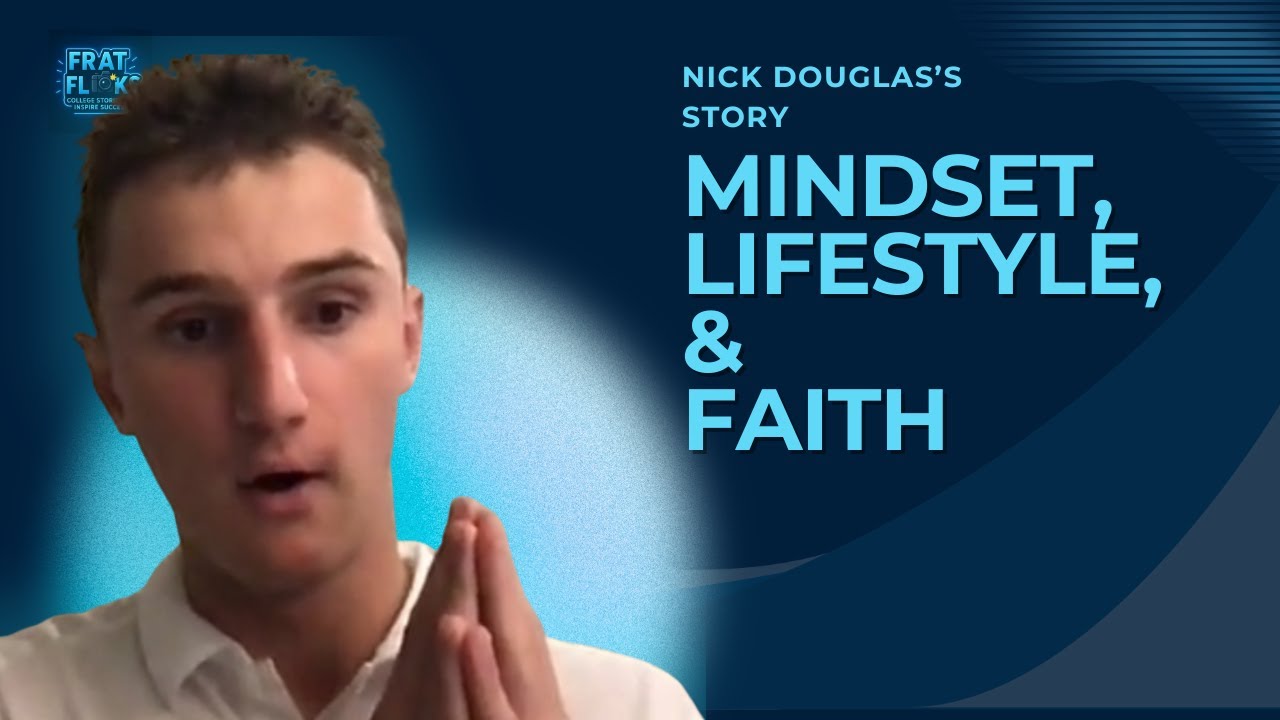 Nick Douglas : Mindset, Lifestyle, & Faith