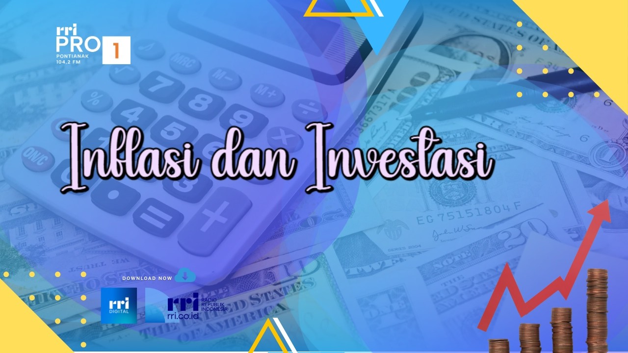 INFLASI & INVESTASI - DARI PERTUMBUHAN EKONOMI KE KESEJAHTERAAN:POTRET KALBAR AKHIR 2025