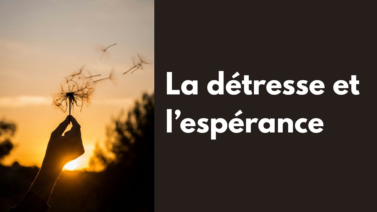 La détresse et l'espérance