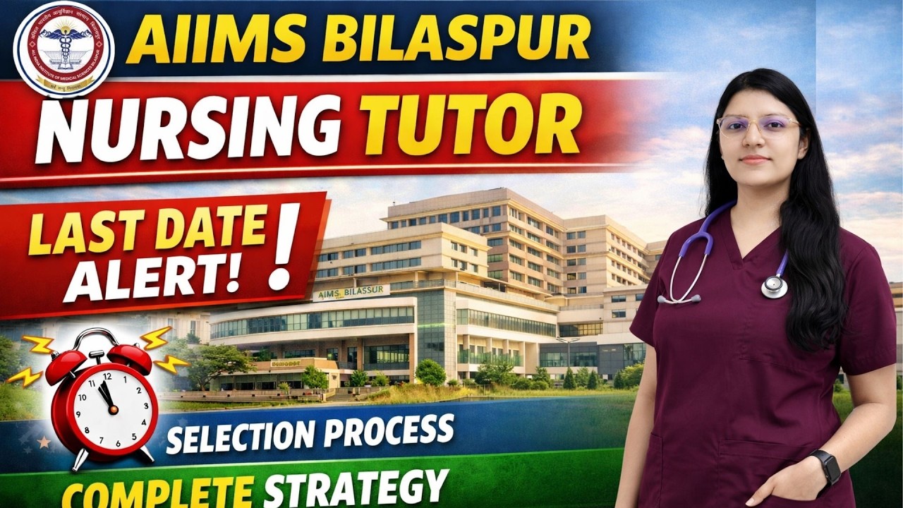 AIIMS Bilaspur Nursing Tutor Vacancy 2026 | Last Date Alert 🚨 | Selection Process + Full Strategy