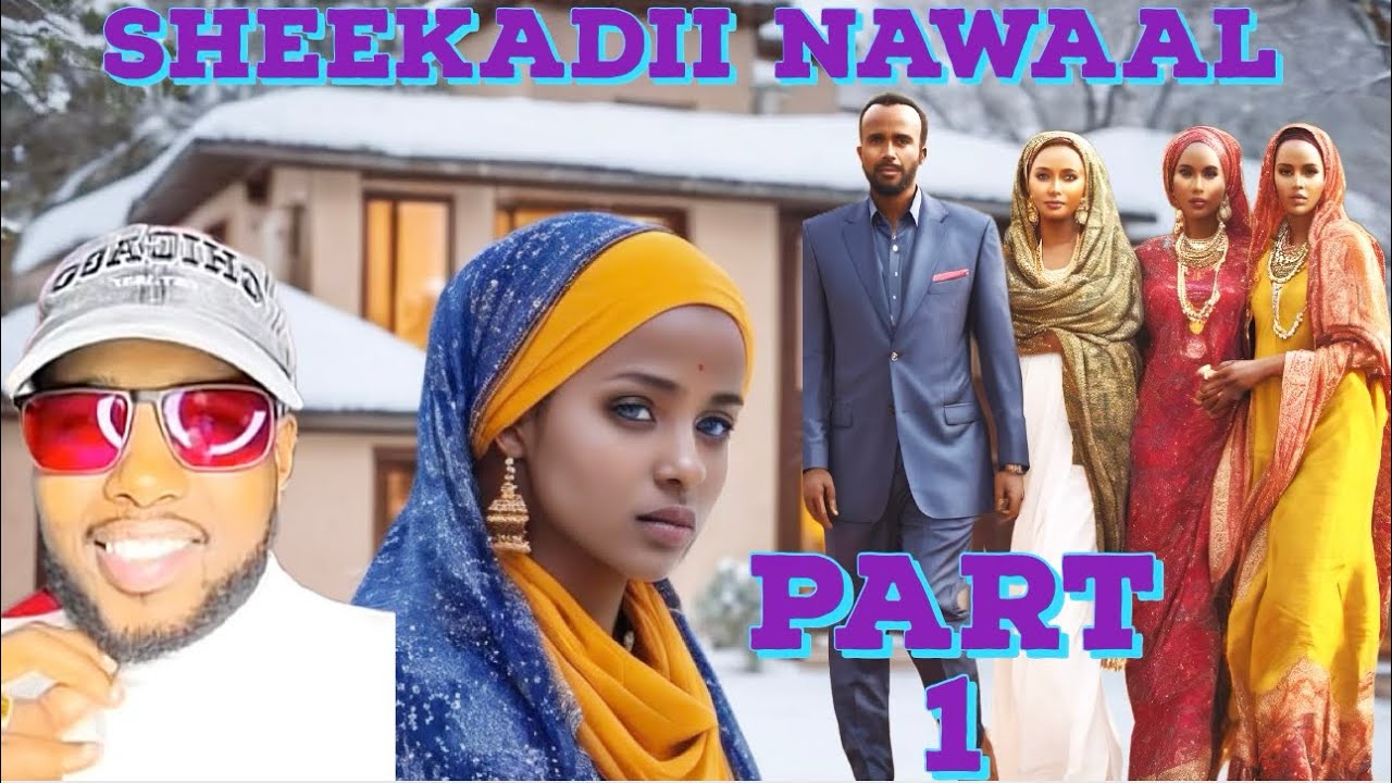 sheekadii NAWAAL PART 1