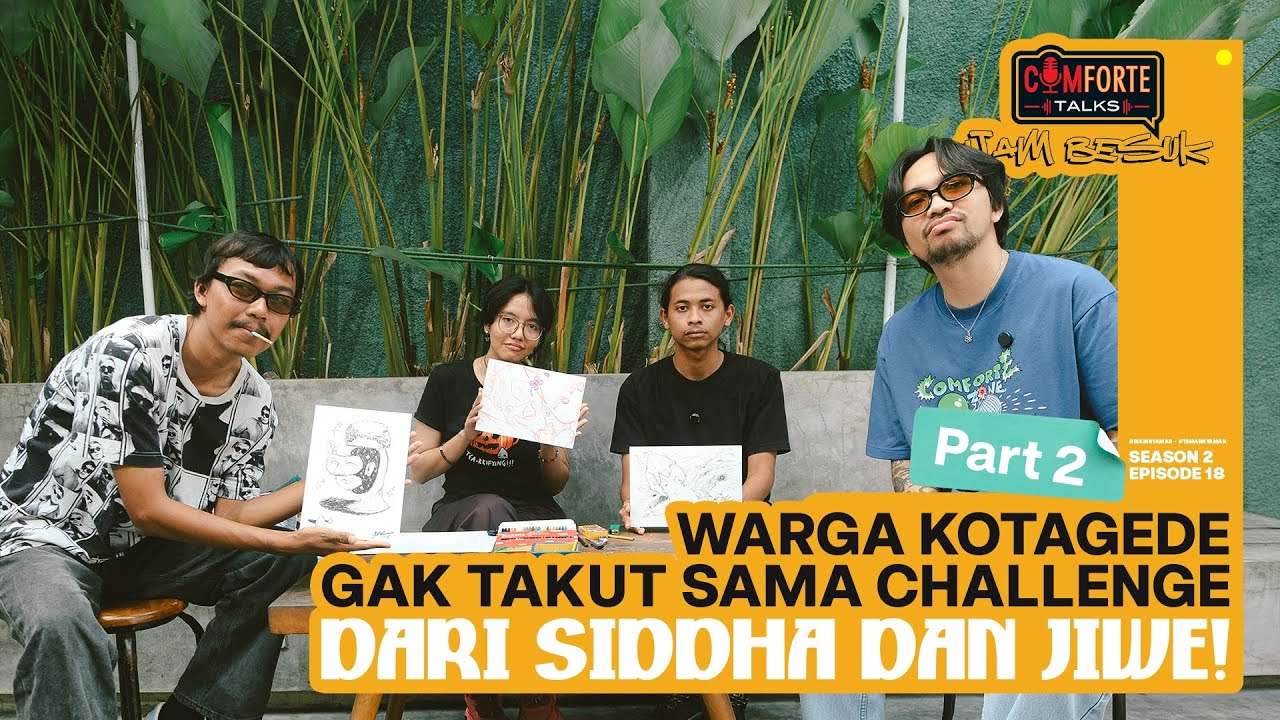 [EPS.2] COMFORTE TALKS COBA-COBA 2.0 SIDDHA JIWE