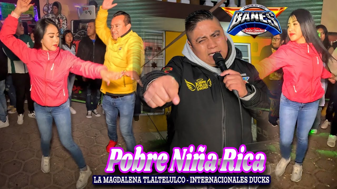 La Pobre Niña Rica - Exitazo 2026 - SONIDO BANES - INTERNACIONALES DUCKS - LA MAGDALENA TLALTELULCO