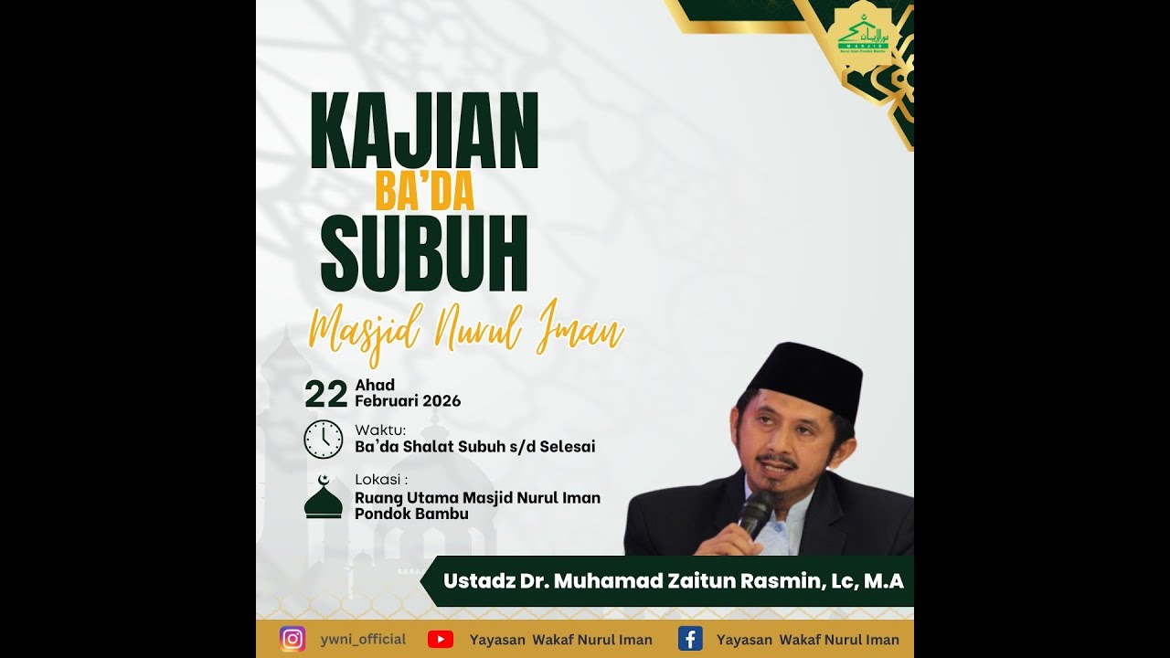 Kajian Ba'da Subuh Masjid Nurul Iman Ahad, 22 Februari 2026  Bersama - Ust.Dr. M.Zaitun Rasmin, MA
