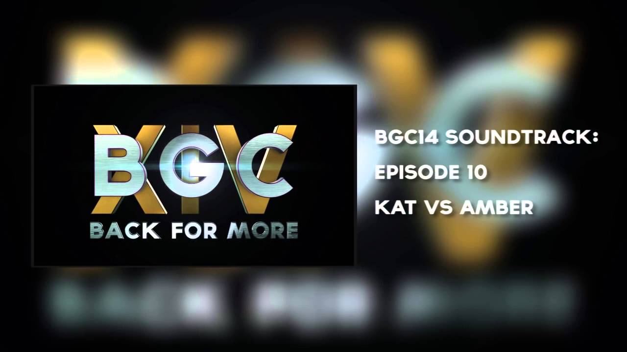 BGC14 Soundtrack- Kat Vs Amber (Cliffhanger)