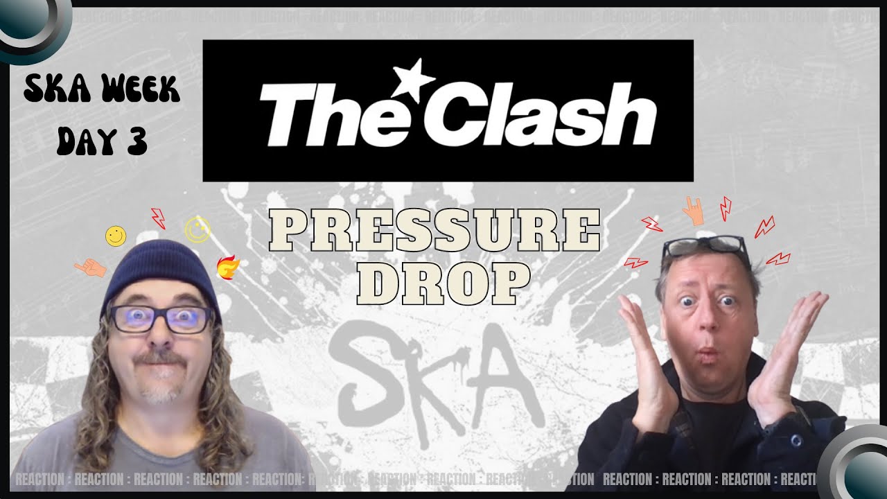 SKA WEEK: The Clash:  Pressure Drop ( Amazing Cover version): Reaction