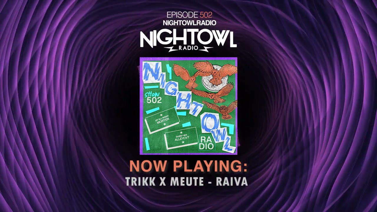 MORTEN, ALLEYCVT - Night Owl Radio 502