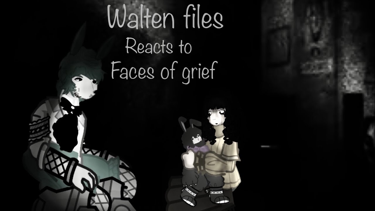 Walten files Characters Reacts to Faces of Grief @thewaltenfiles 