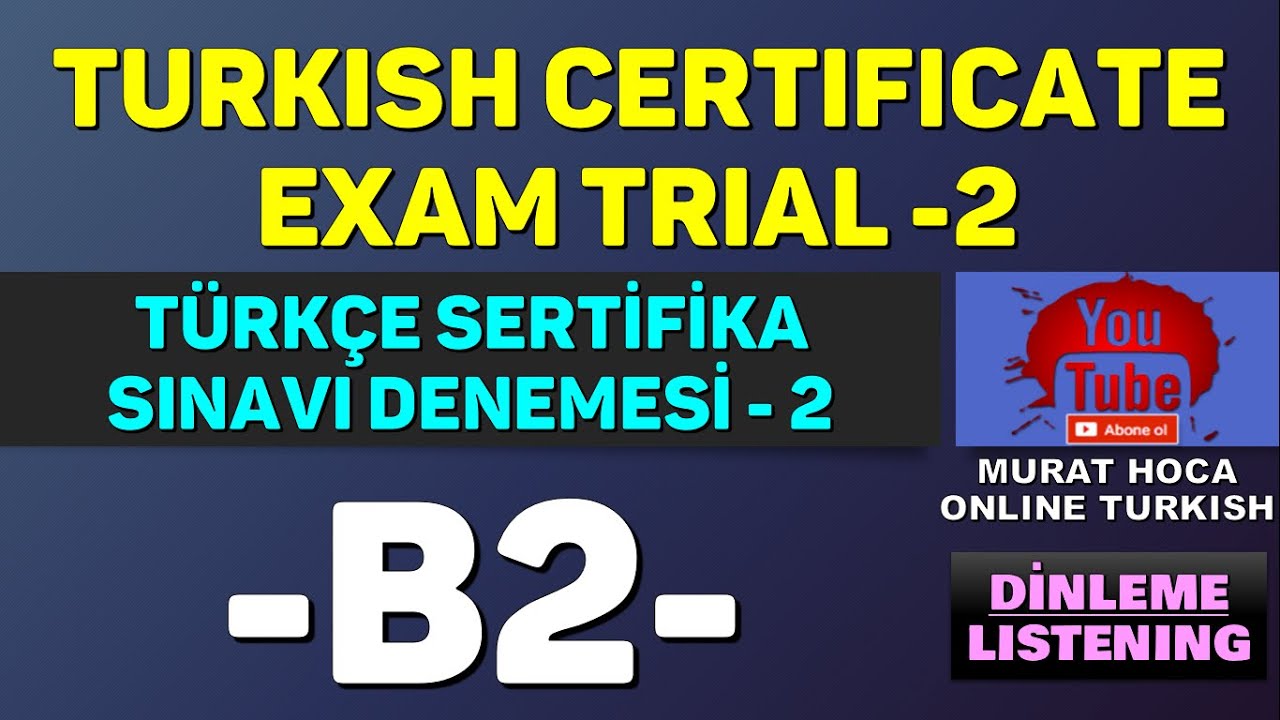 B2 Türkçe TÖMER Sertifika Sınavı 2 -Deneme Sınavı Başvurusu Açıklamada - B2 Turkish Certificate Exam