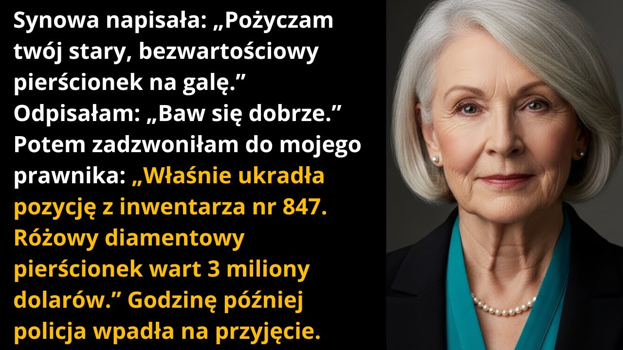 Synowa 'pożyczyła' mój 'bezwartościowy' pierścionek na imprezę. To był majątek wart 3 mln $...