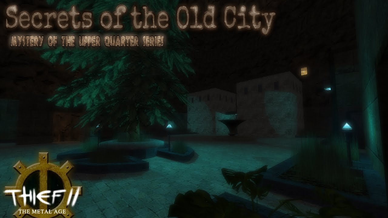 THIEF 2 FAN-MISSION: Secrets of the Old City | [Experte][Deutsch]