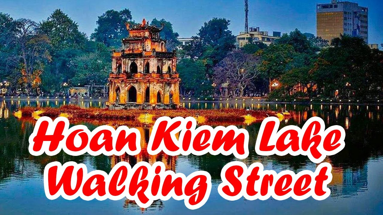 Explore the Vibrant Hoan Kiem Lake Walking Street | Hanoi Old Quarter Guide
