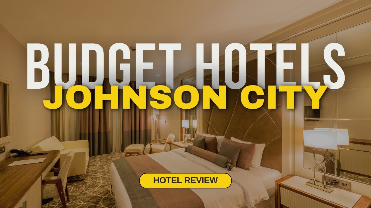 Best Budget Hotels in Johnson City | Cheap Hotels in Johnson City