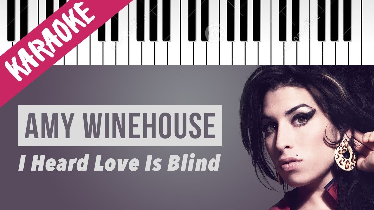 Amy Winehouse | I Heard Love Is Blind // Piano Karaoke con Testo