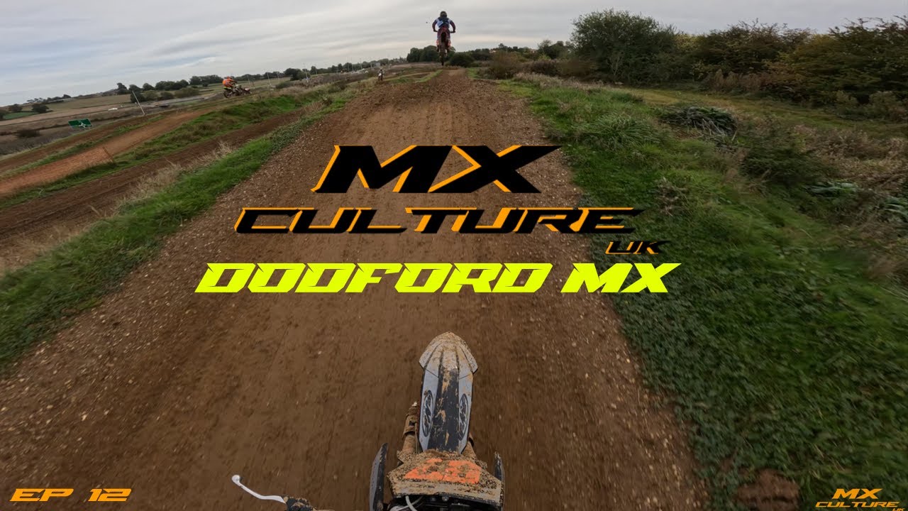 DODFORD MX 💨🔥 Ripping Session ❗ [OCT 24] - MX Culture UK - EP 12
