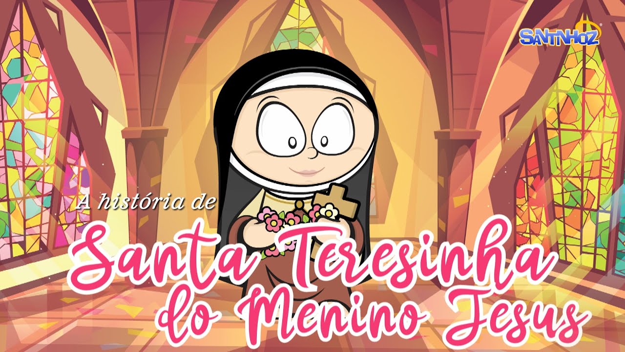 Santinhoz - História de Santa Teresinha do Menino Jesus