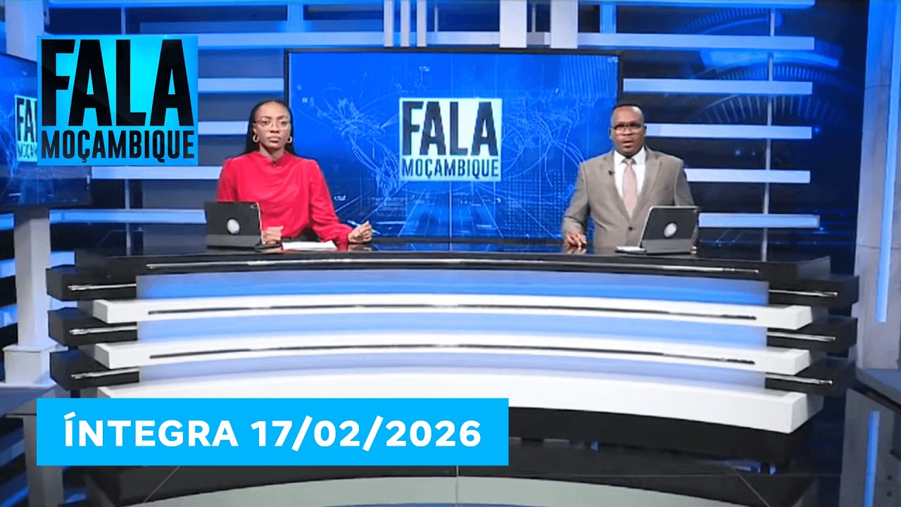 Assista na íntegra o Fala Moçambique 17/02/2026