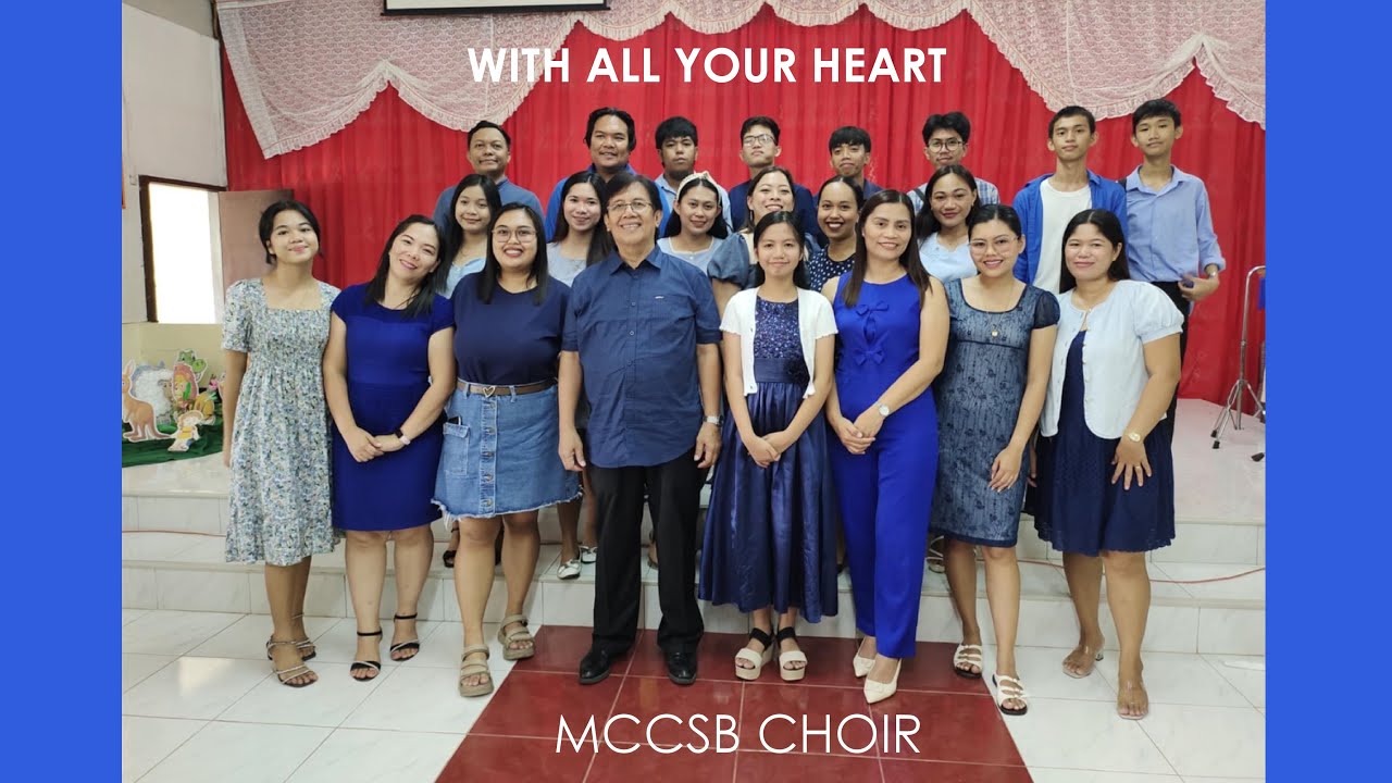WITH ALL YOUR HEART - MCCSB CHOIR 