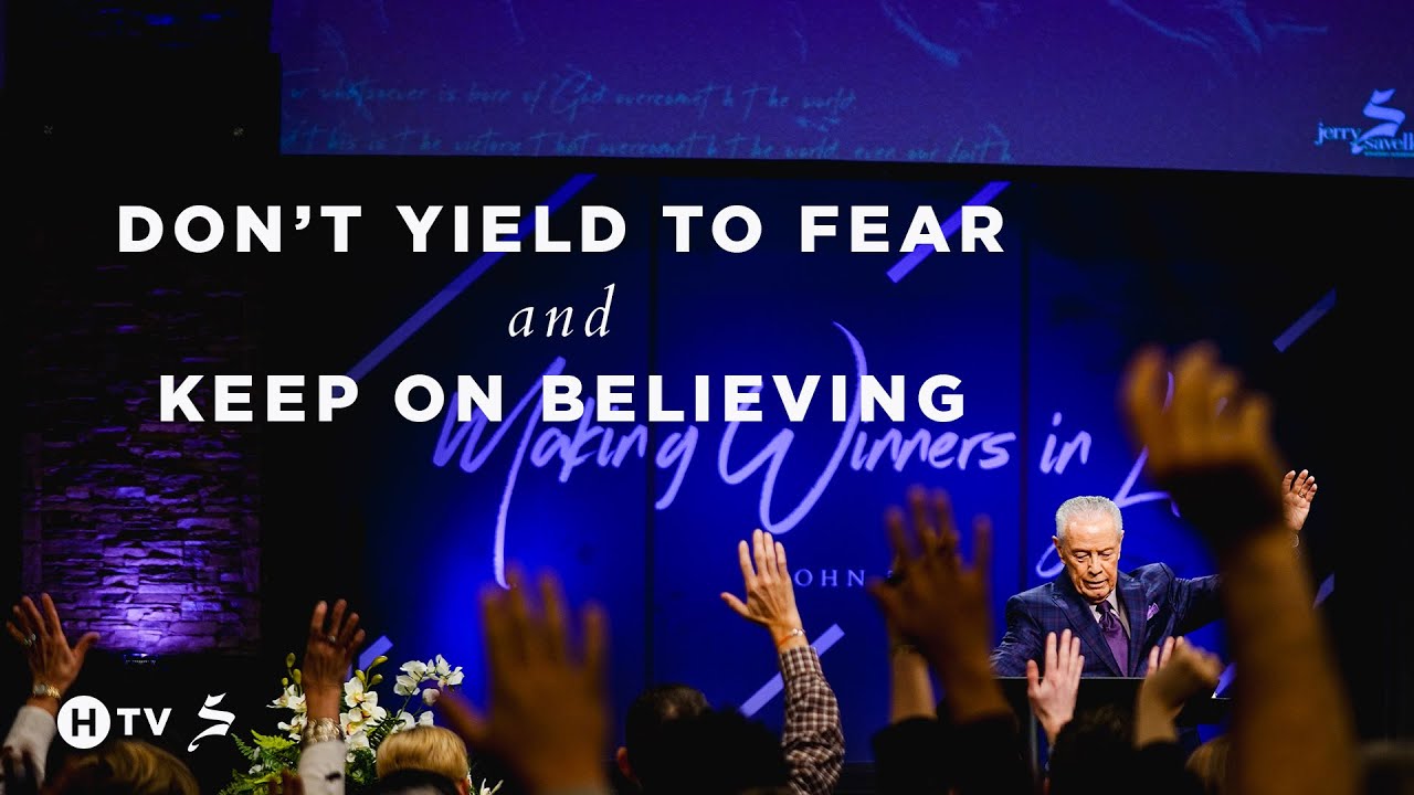 4/19/20 || Don't Yield to Fear and Keep On Believing  || Dr. Jerry Savelle