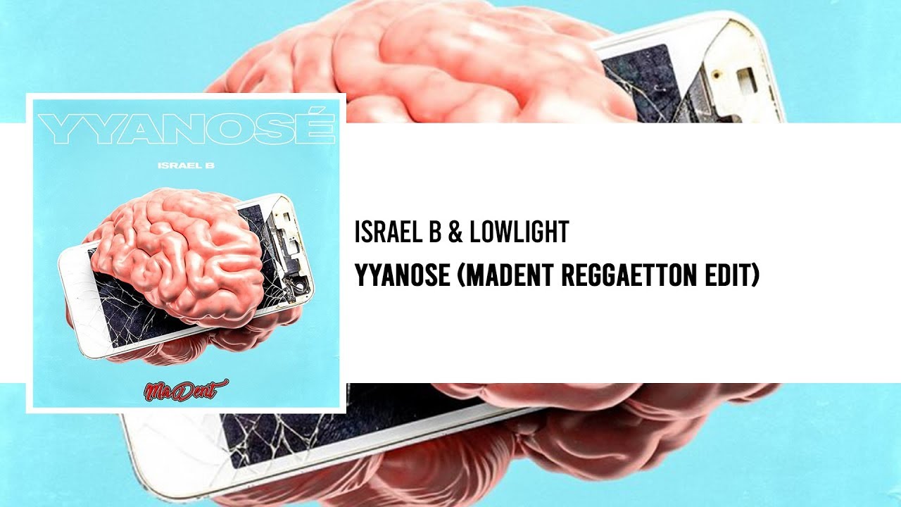 Israel B - Yyanose (MaDent Reggaetton Edit)