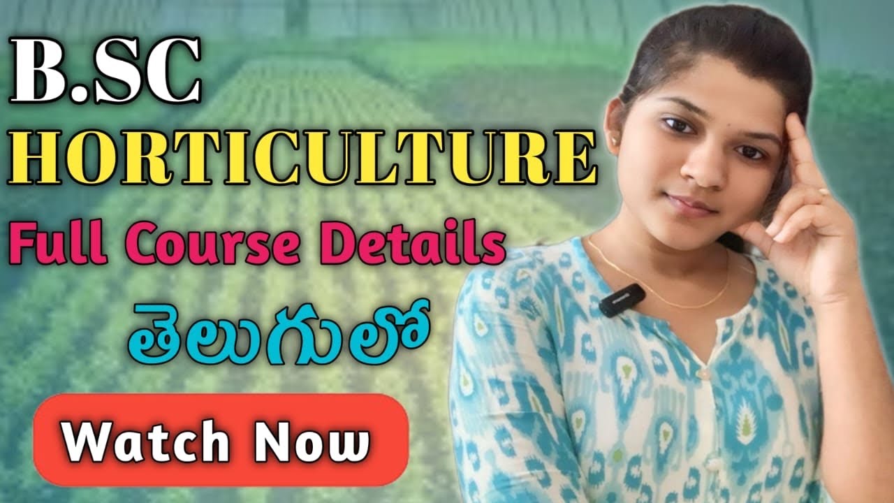 Bsc Horticulture Course Complete Details Simply Explained In Telugu || Aravali Technologies ||