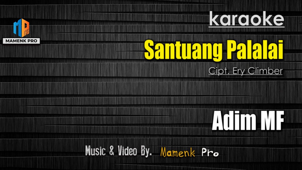 Karaoke KANAI SANTUANG PALALAI - Adim Mf