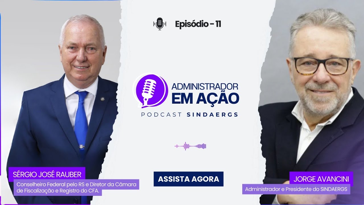 Administrador em Ação | Podcast SINDAERGS  | Episódio 11 | Sérgio Rauber