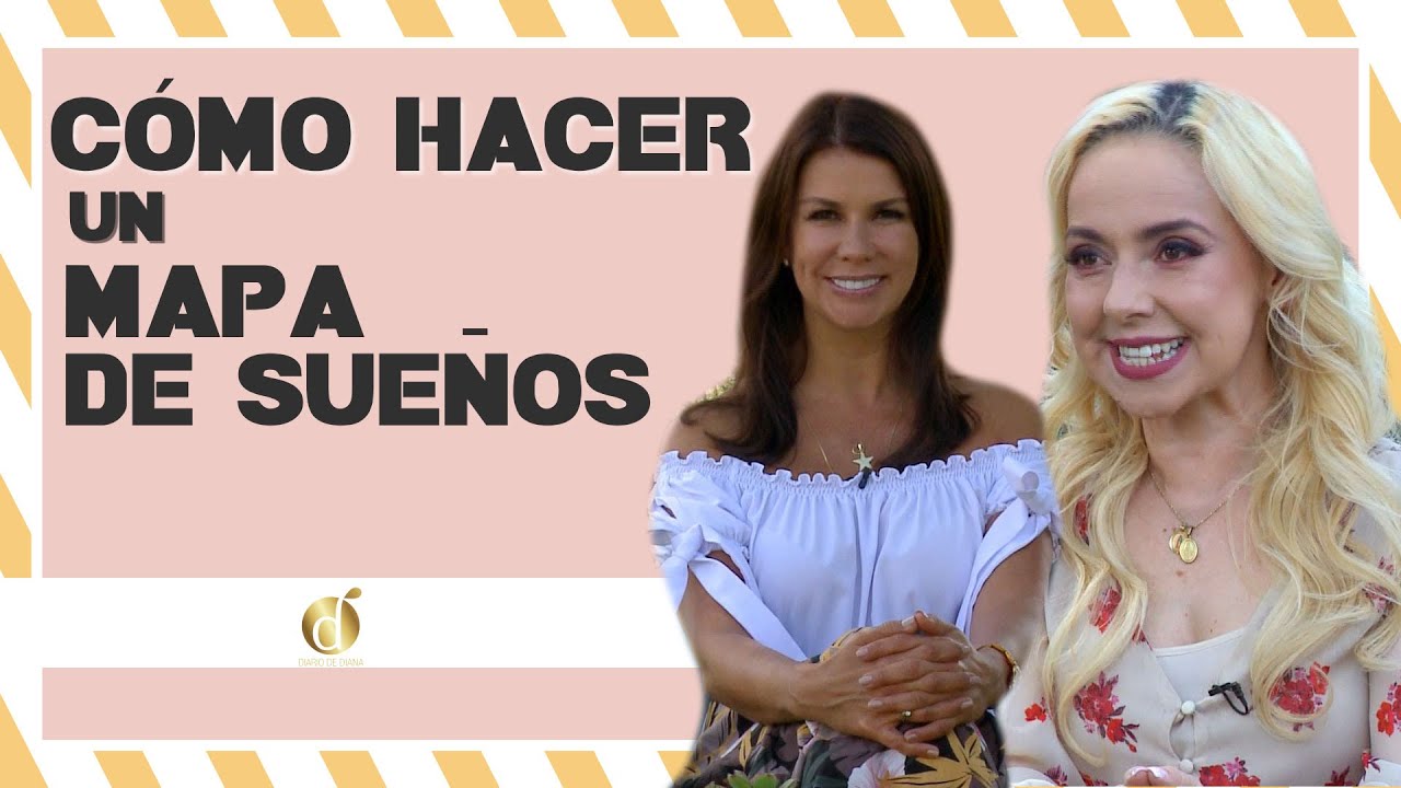Cómo hacer un MAPA de los SUEÑOS que FUNCIONE | Diana Alvarez & Liliana Zambrano