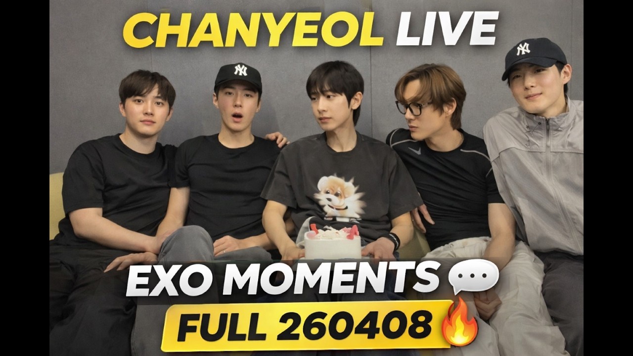 260408 CHANYEOL Instagram Live w EXO Full  찬열 인스타 라이브 2026 04 08 Full ENG SUB  EXO Live