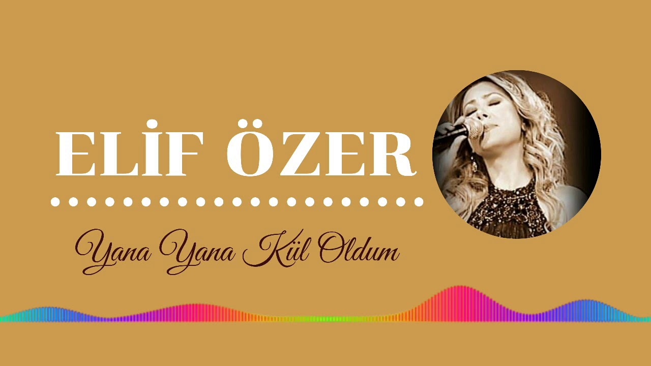 Yana yana kül oldum & Yemenimde hare var Elif ÖZER elif özer