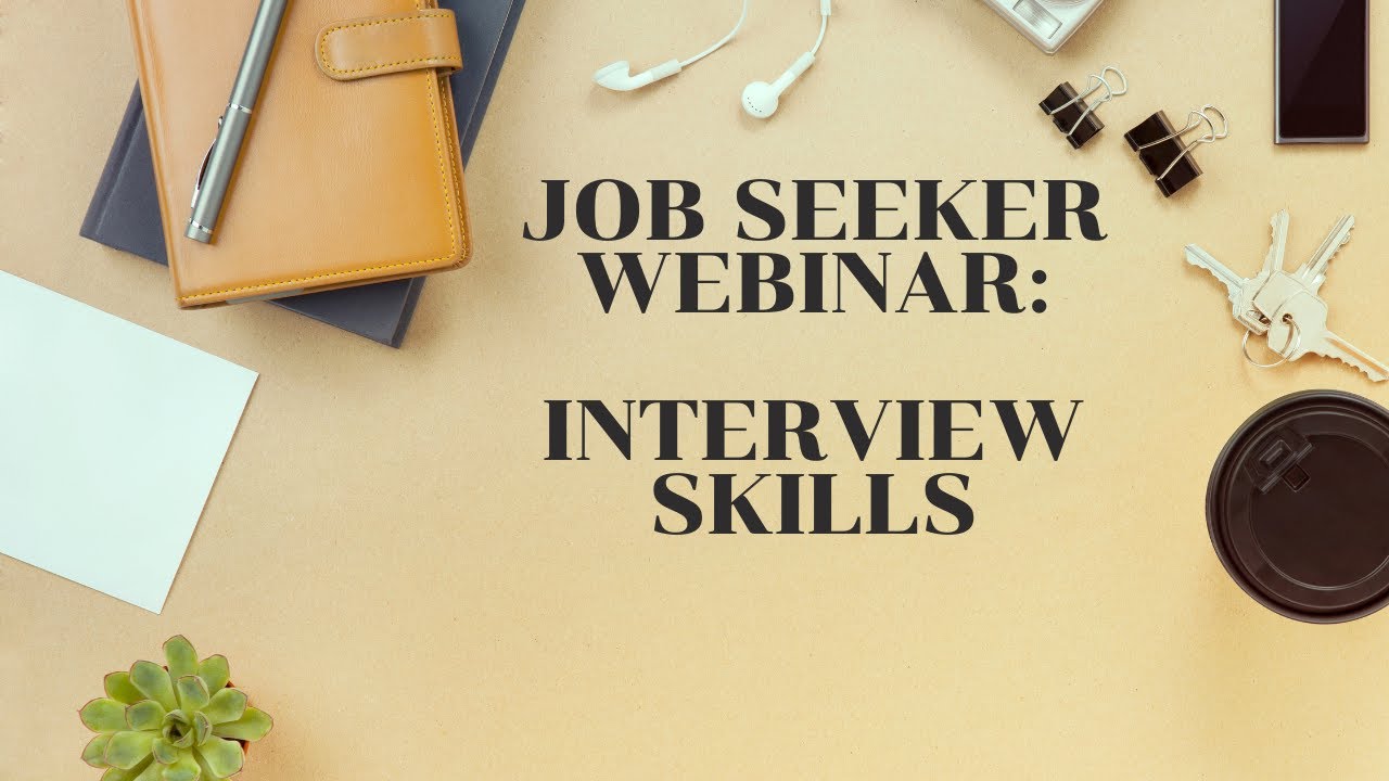Job Seekers Webinar Series: Interview Skills