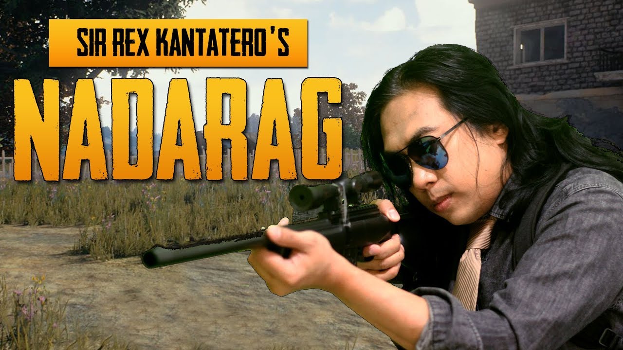 PUBG SONG - NADARAG by Sir Rex Nadarang Parody