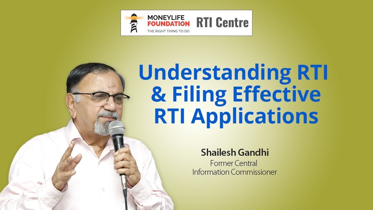Understanding the RTI Act & Filing Effective Applications -Shailesh Gandhi