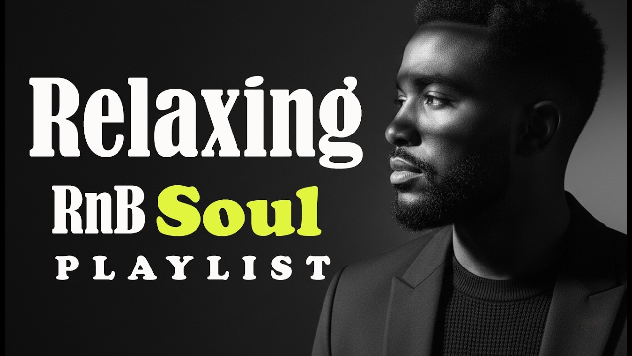 Soft RnB & Soul for Night Time Relaxation 🌙 #36