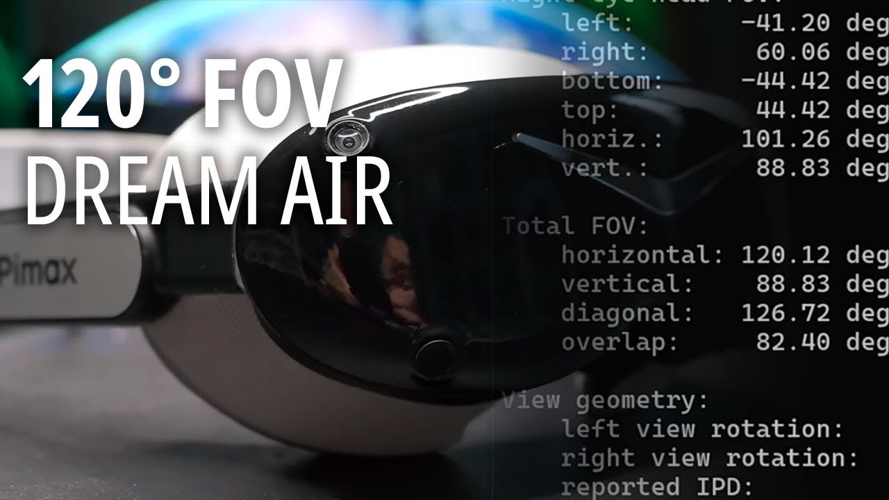 Comment j’ai débloqué un champ de vision de 120° sur le Pimax Dream Air