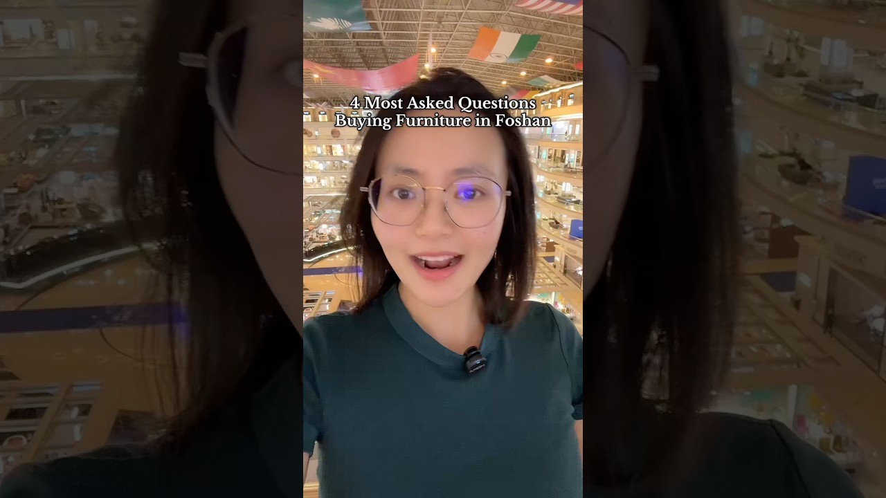4 самых часто задаваемых вопроса о покупке мебели в Фошане, Китай.