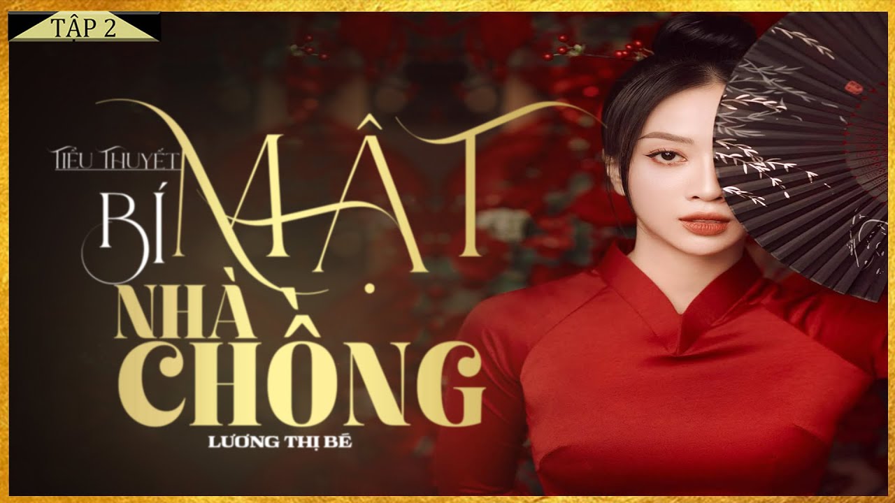 Tiểu Thuyết [HAY] BÍ MẬT NHÀ CHỒNG [Tập 2] - Tiểu Thuyết Chạm Tới Trái Tim Hàng Triệu Người