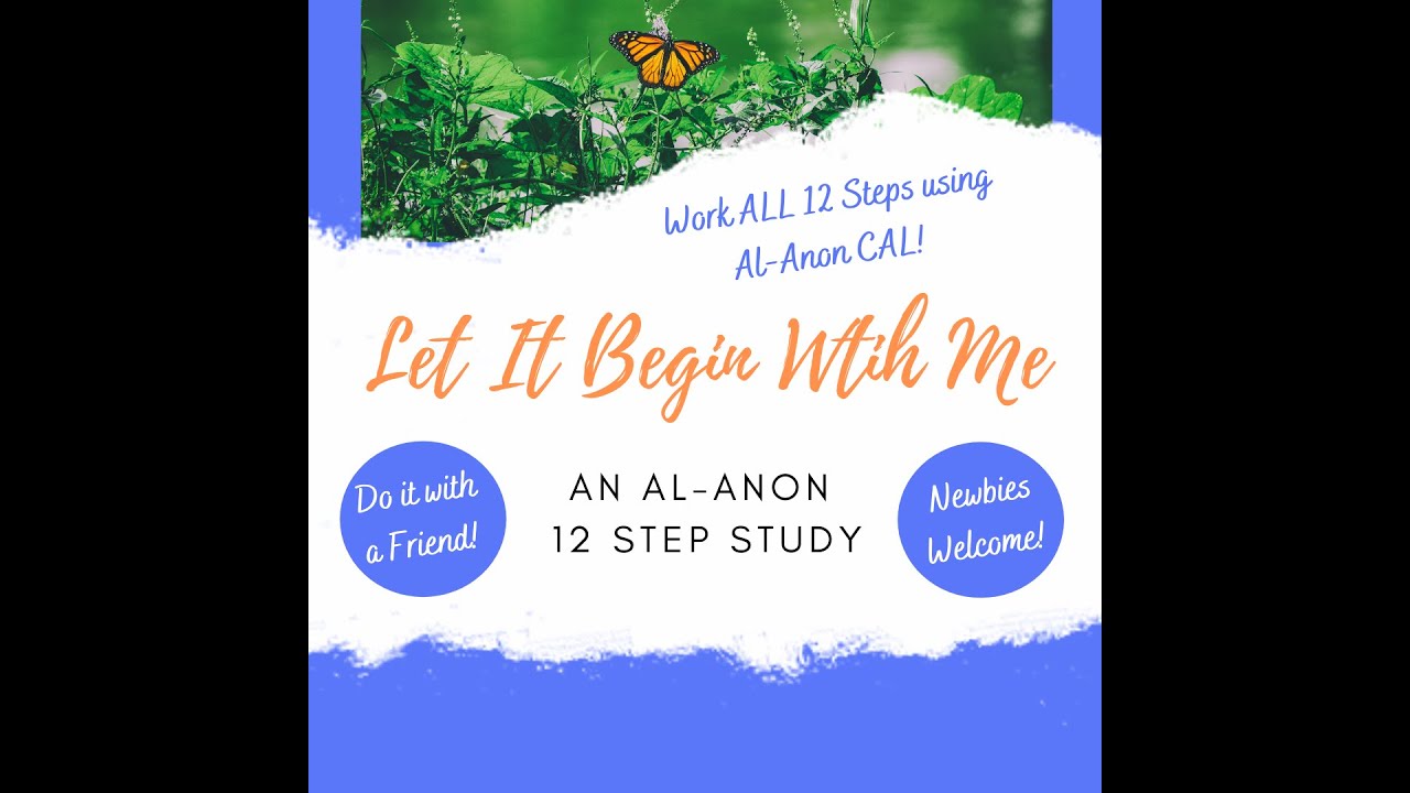 Let It Begin With Me Al-Anon 12 Step Study October 2020
