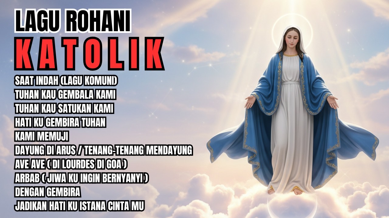 ALBUM LAGU ROHANI KATOLIK MERDU DAN PENUH PENGHARAPAN ENAK DI DENGAR SETIAP SAAT