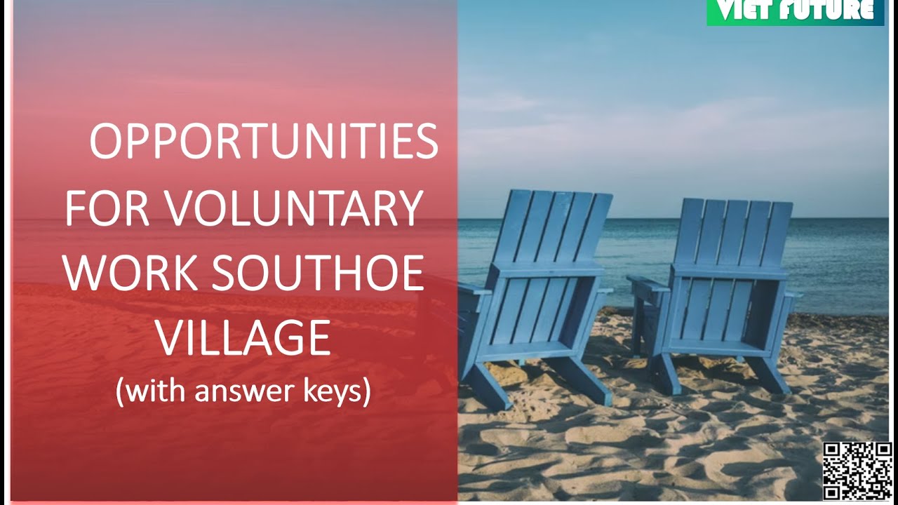 OPPORTUNITIES FOR VOLUNTARY WORK SOUTHOE VILLAGE | Listening IELTS Test | Vietfuture English