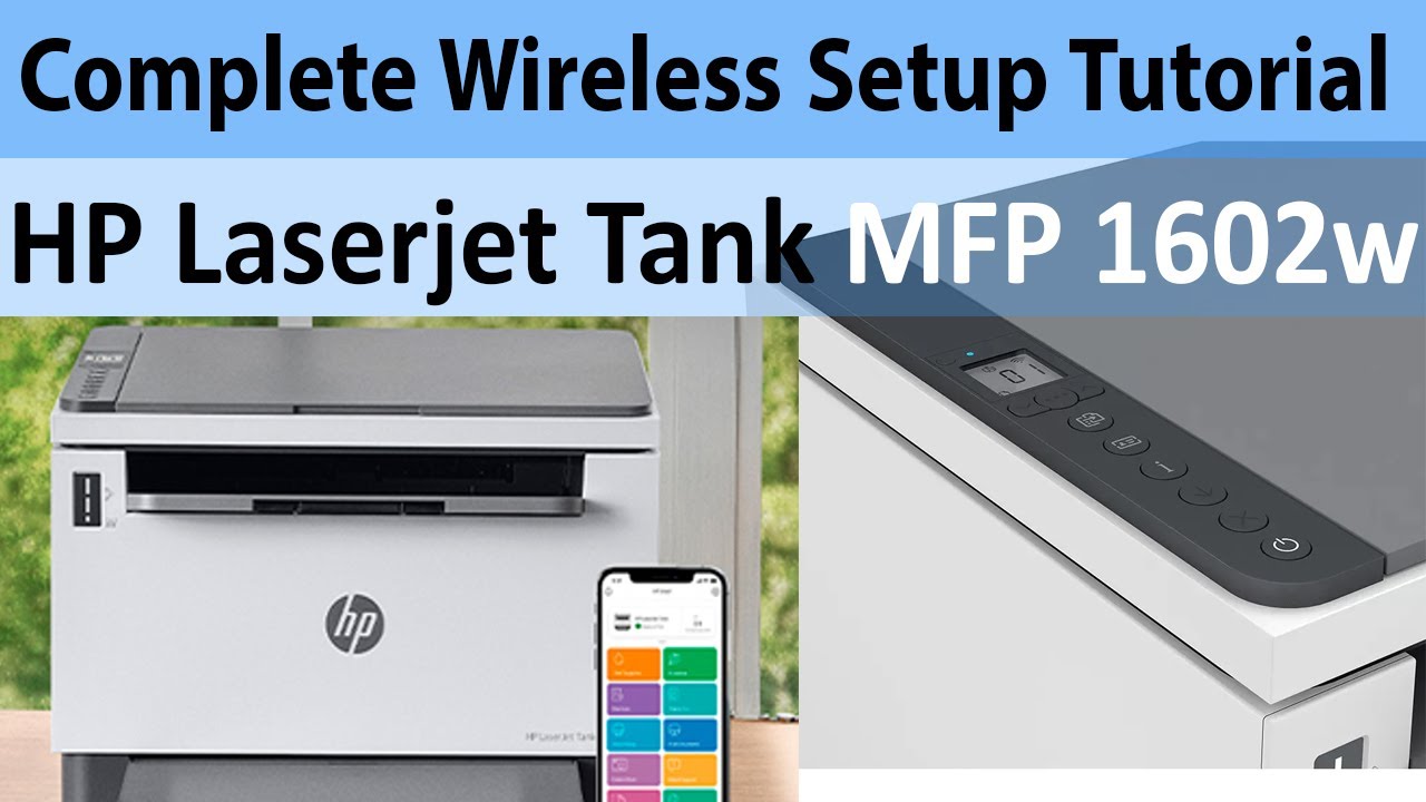 Complete Wireless Setup Guide HP LaserJet Tank MFP 1602w Printer