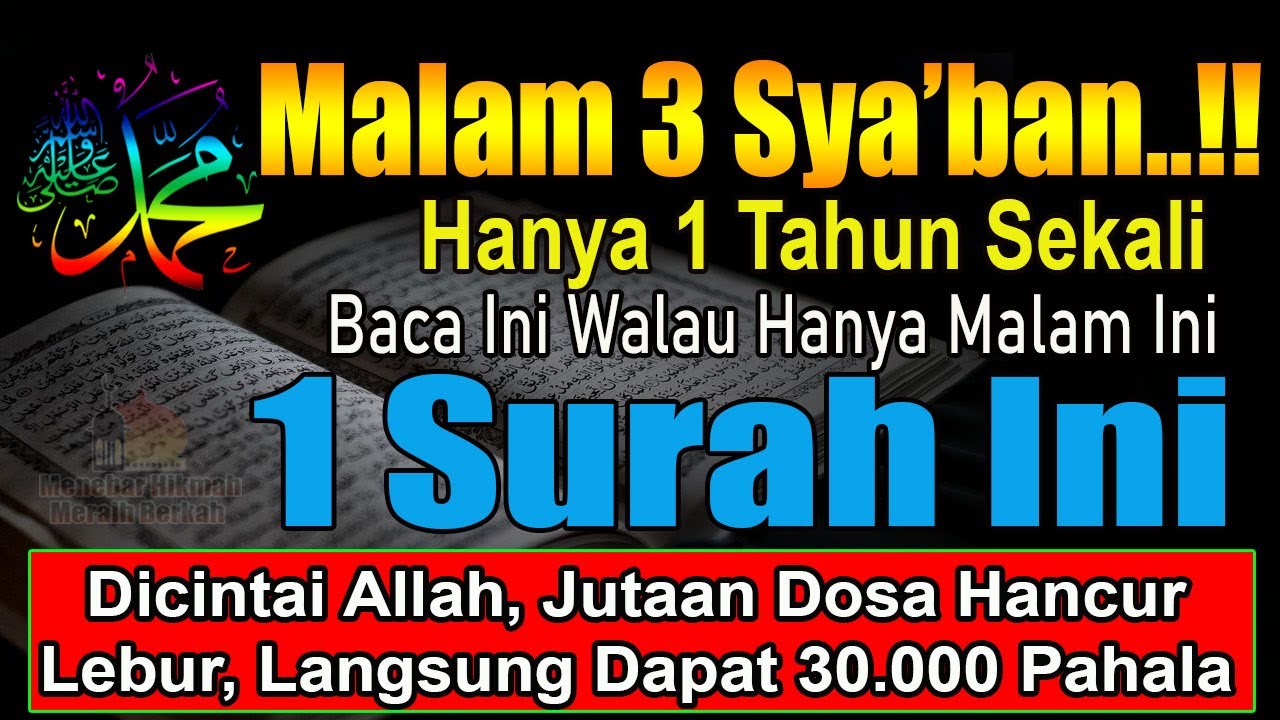 MALAM KETIGA SYA’BAN, USIA TUA HABIS MAGHRIB BACA INI WALAU 1 KALI, DOSA ANCUR DAPAT 30.000 PAHALA