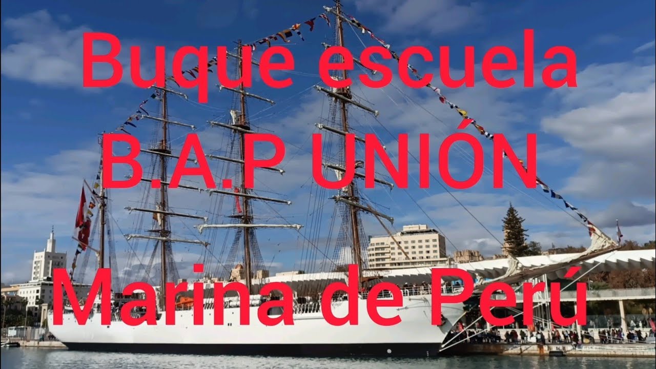 Buque escuela B.A.P. Unión en el puerto de Málaga