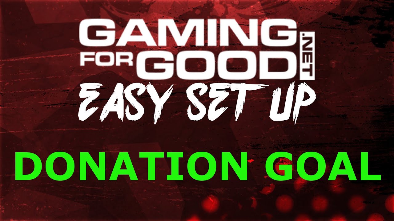 [Gaming4Good] EASY SET-UP [Donation Goal & Settings]