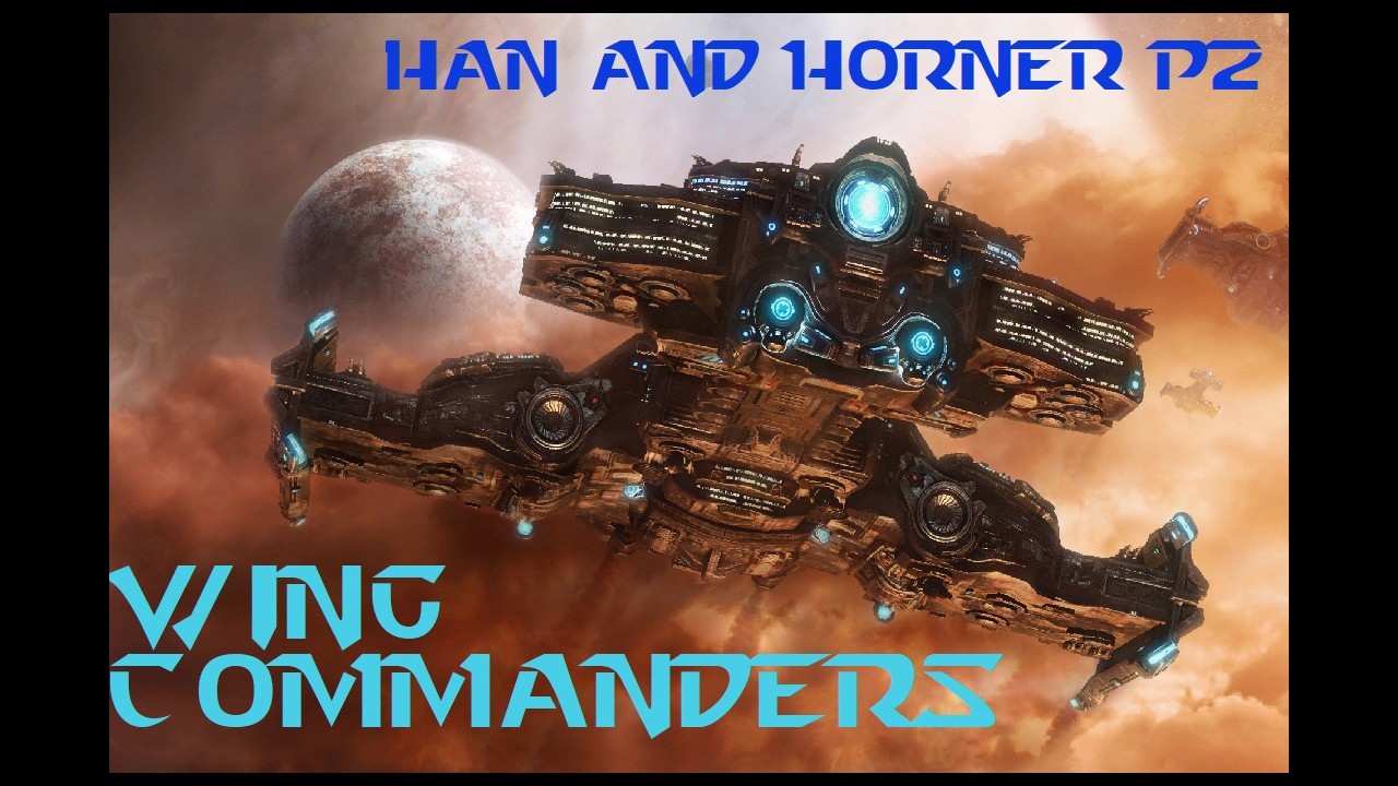 [EN/FIL] Liberty's Wing Commanders ; Han & Horner P2