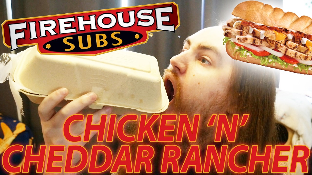 FIREHOUSE SUBS' NEW CHICKEN 'N' CHEDDAR RANCHER REVIEW